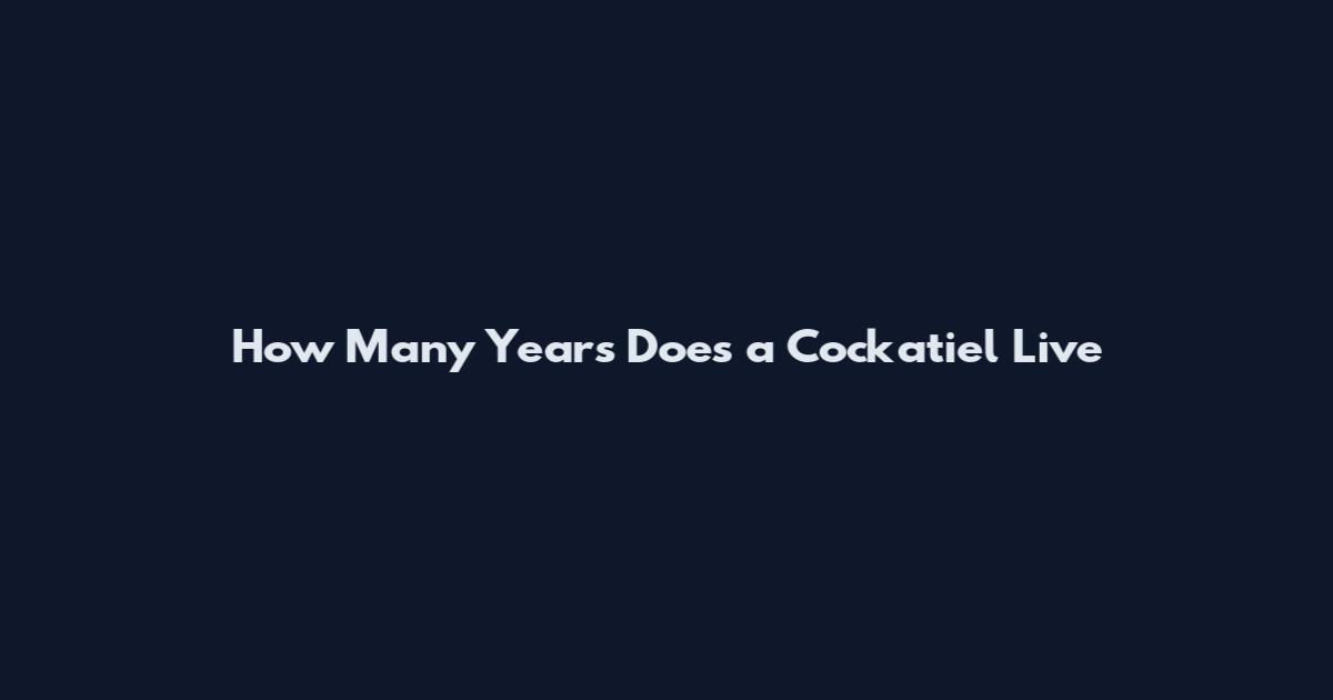 How Many Years Does a Cockatiel Live
