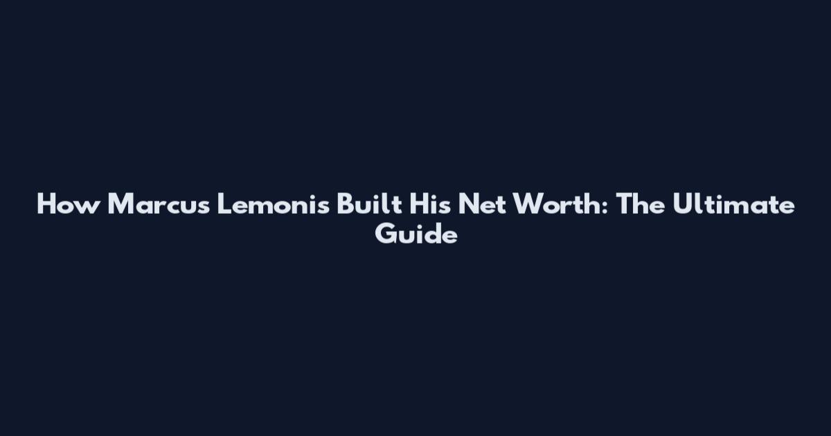 How Marcus Lemonis Built His Net Worth: The Ultimate Guide