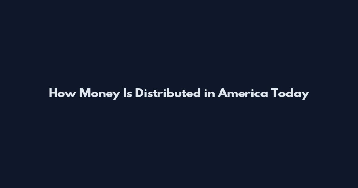 How Money Is Distributed in America Today