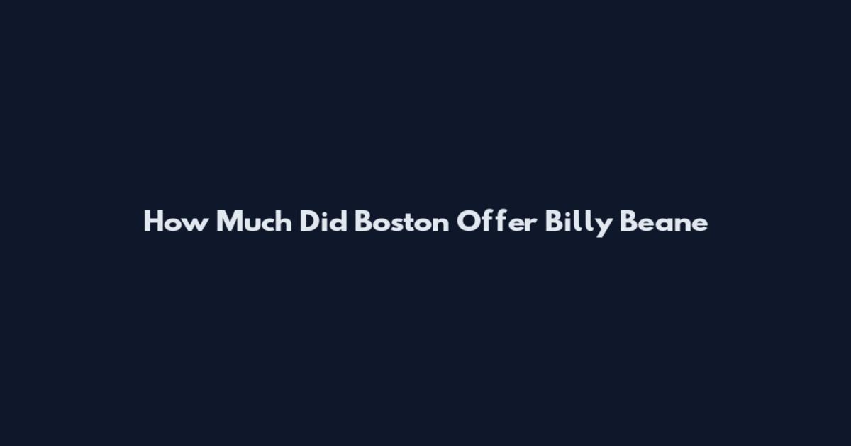 How Much Did Boston Offer Billy Beane