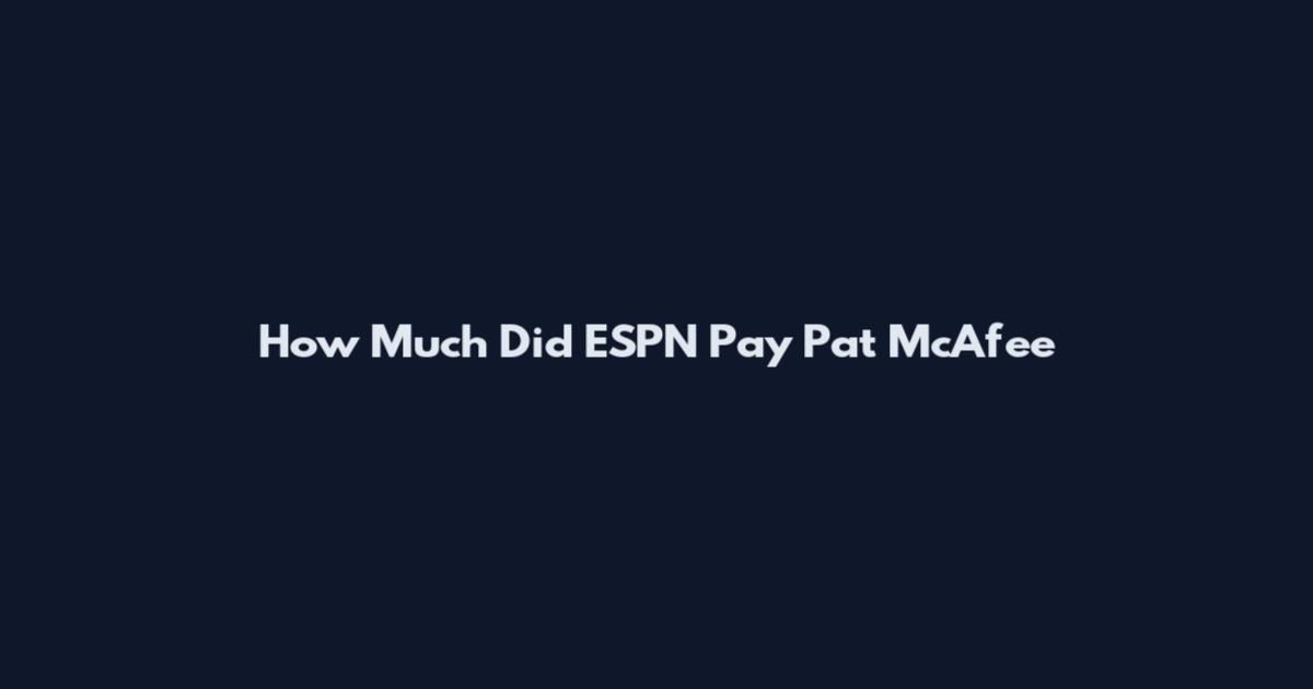 How Much Did ESPN Pay Pat McAfee