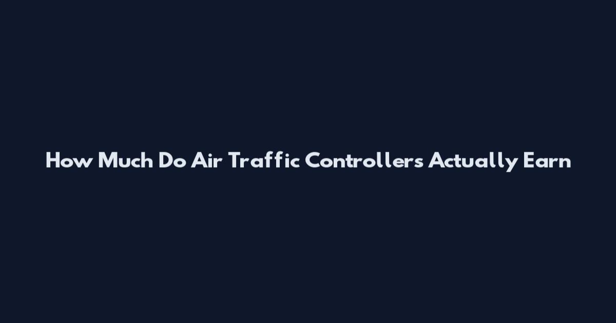 How Much Do Air Traffic Controllers Actually Earn