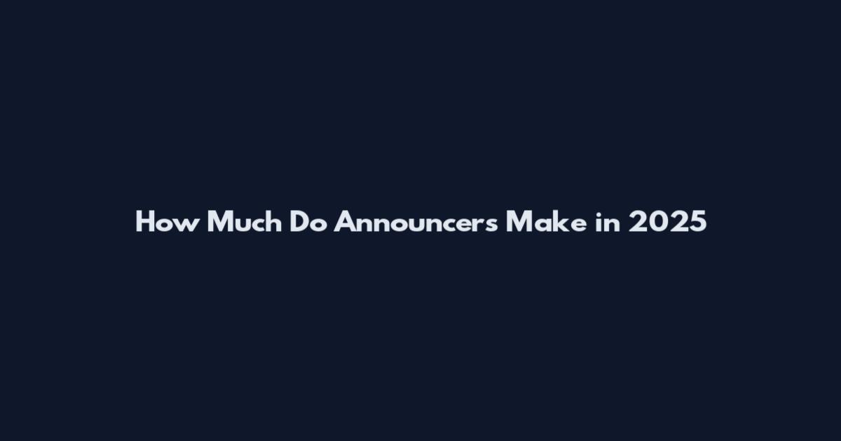 How Much Do Announcers Make in 2025