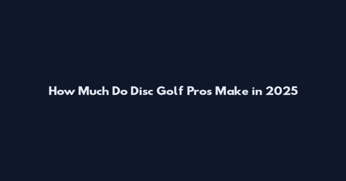 How Much Do Disc Golf Pros Make in 2025