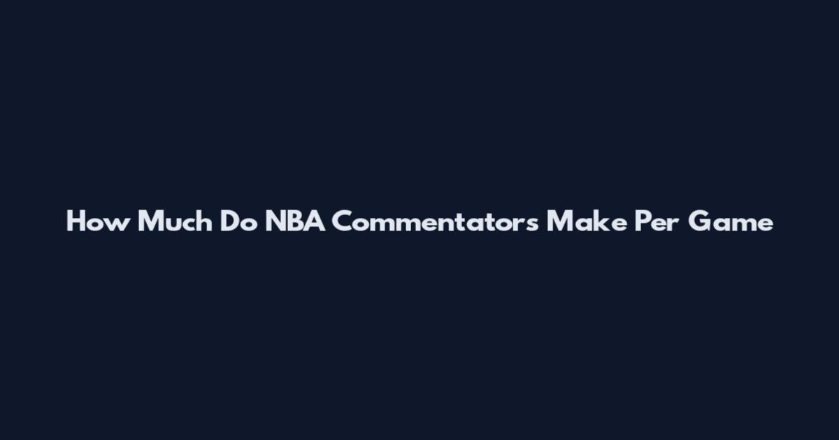 How Much Do NBA Commentators Make Per Game