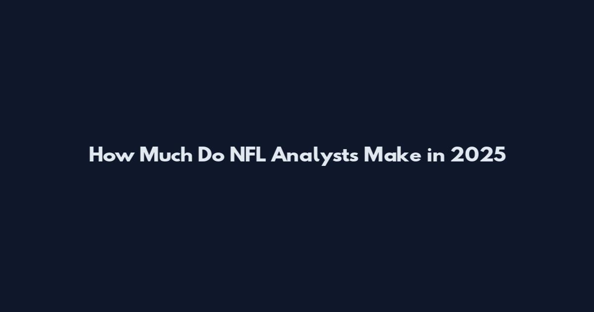 How Much Do NFL Analysts Make in 2025