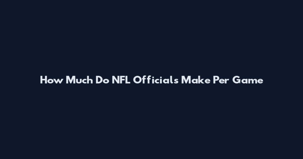 How Much Do NFL Officials Make Per Game