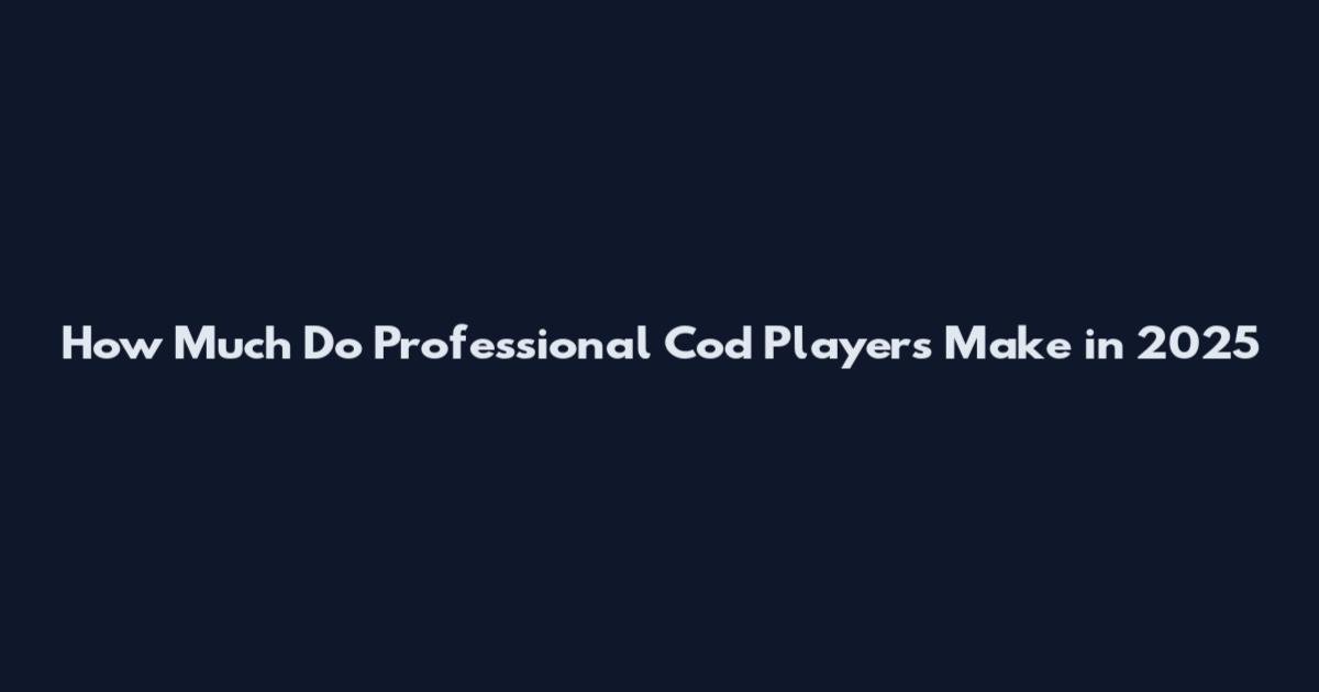 How Much Do Professional Cod Players Make in 2025
