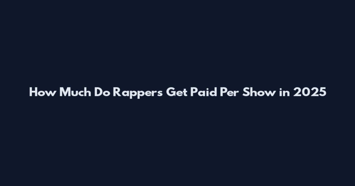 How Much Do Rappers Get Paid Per Show in 2025