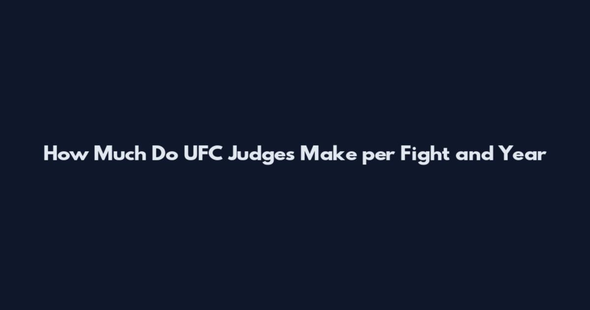 How Much Do UFC Judges Make per Fight and Year