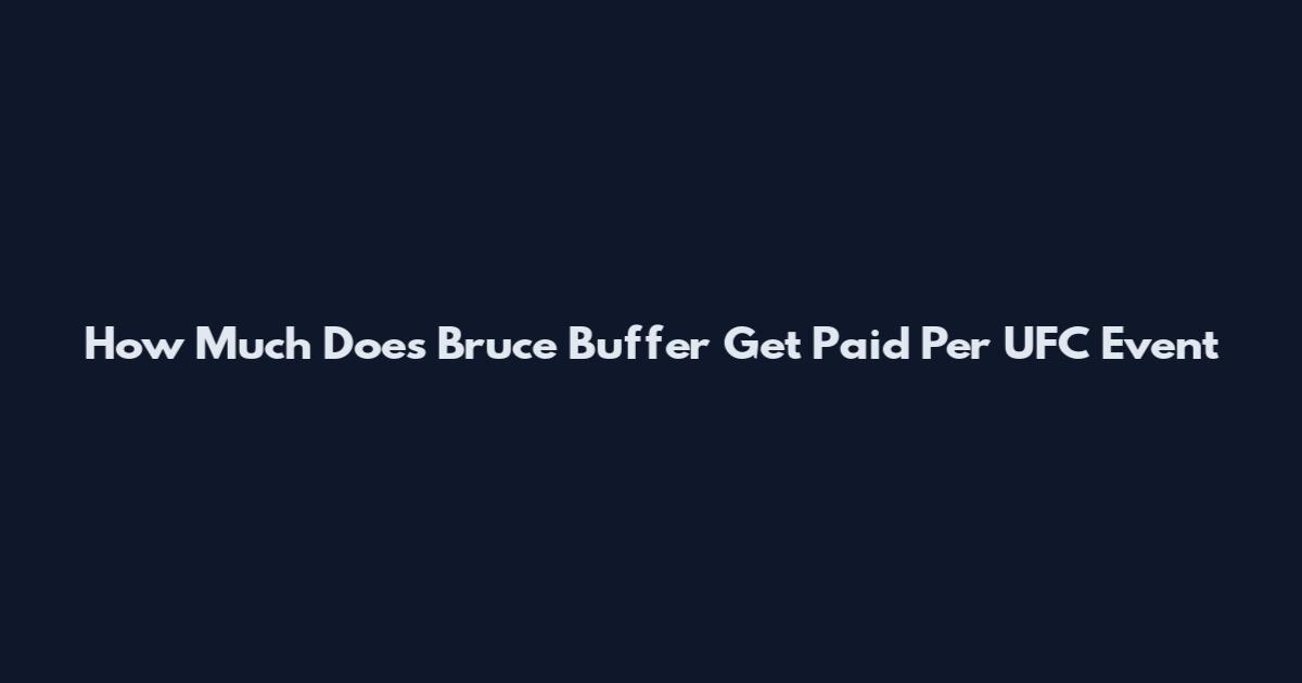 How Much Does Bruce Buffer Get Paid Per UFC Event