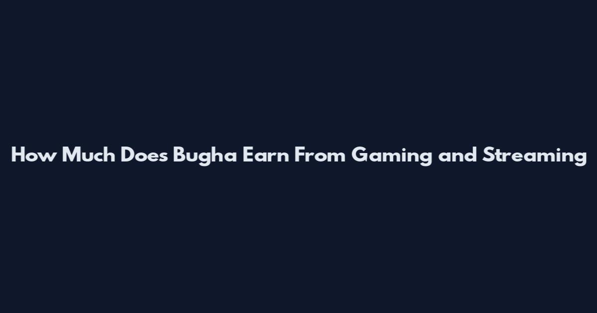 How Much Does Bugha Earn From Gaming and Streaming