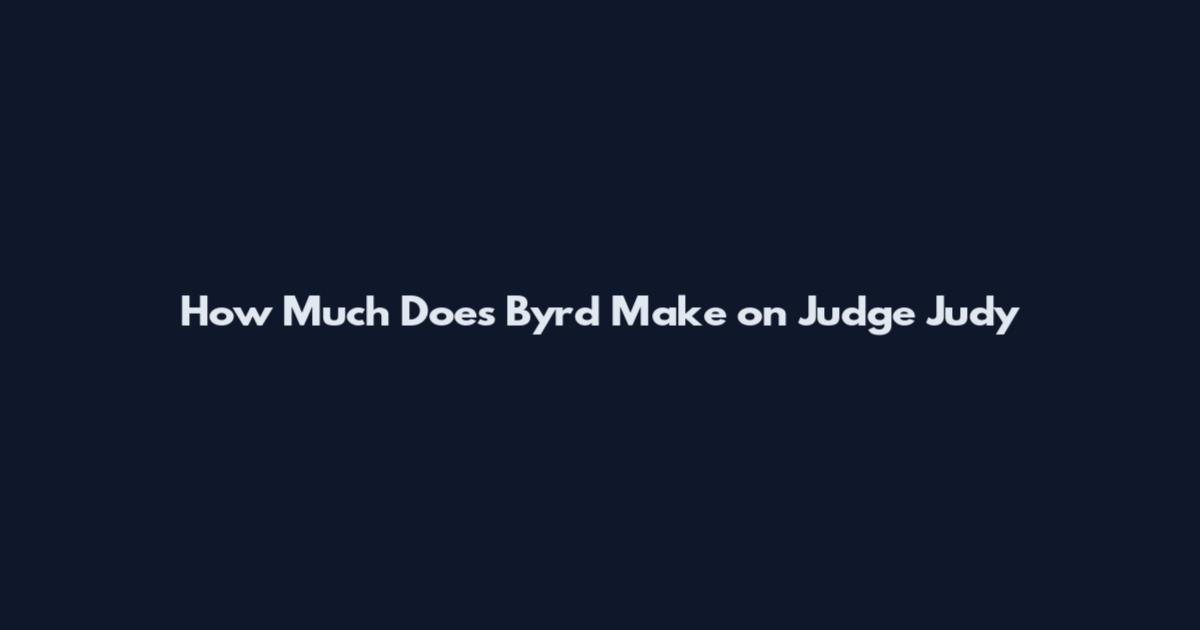How Much Does Byrd Make on Judge Judy