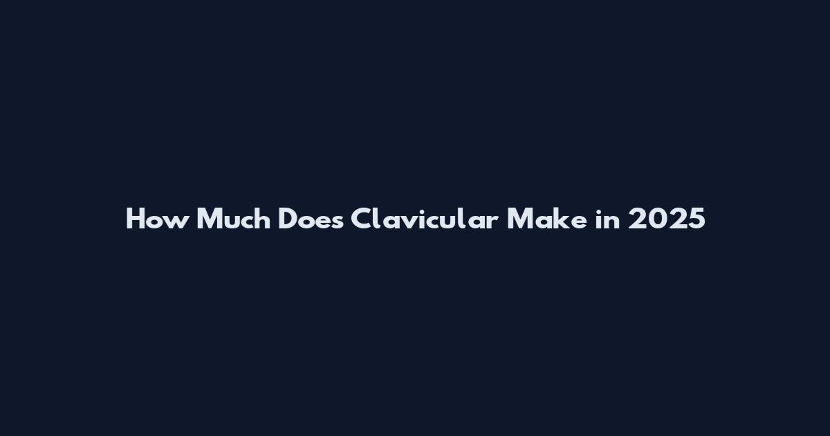 How Much Does Clavicular Make in 2025