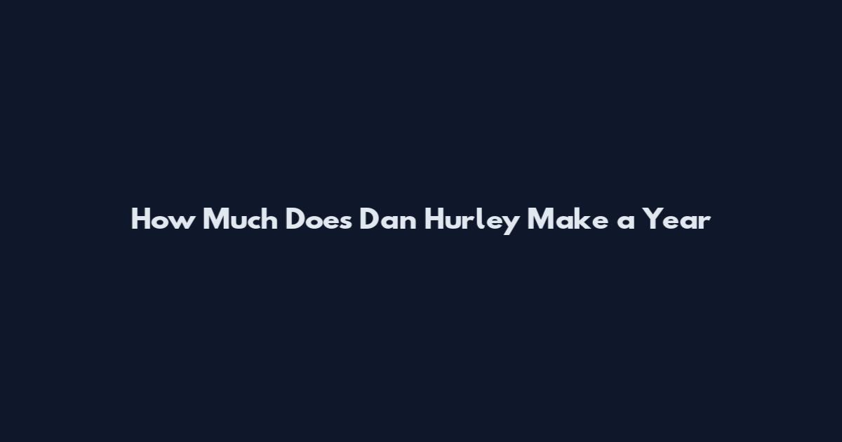 How Much Does Dan Hurley Make a Year
