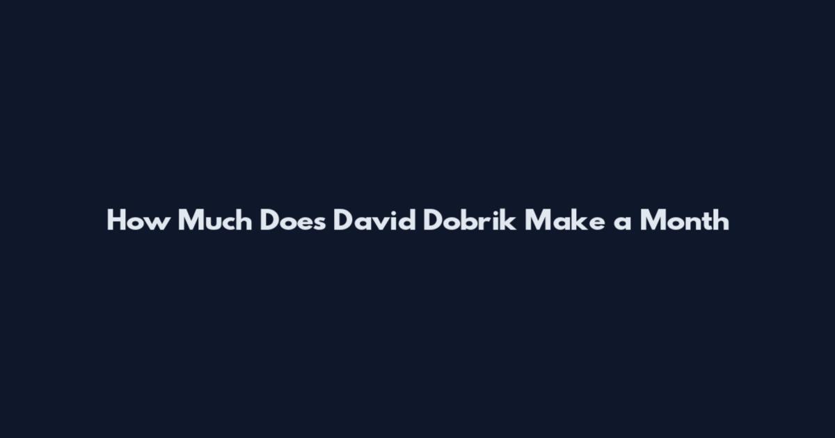 How Much Does David Dobrik Make a Month