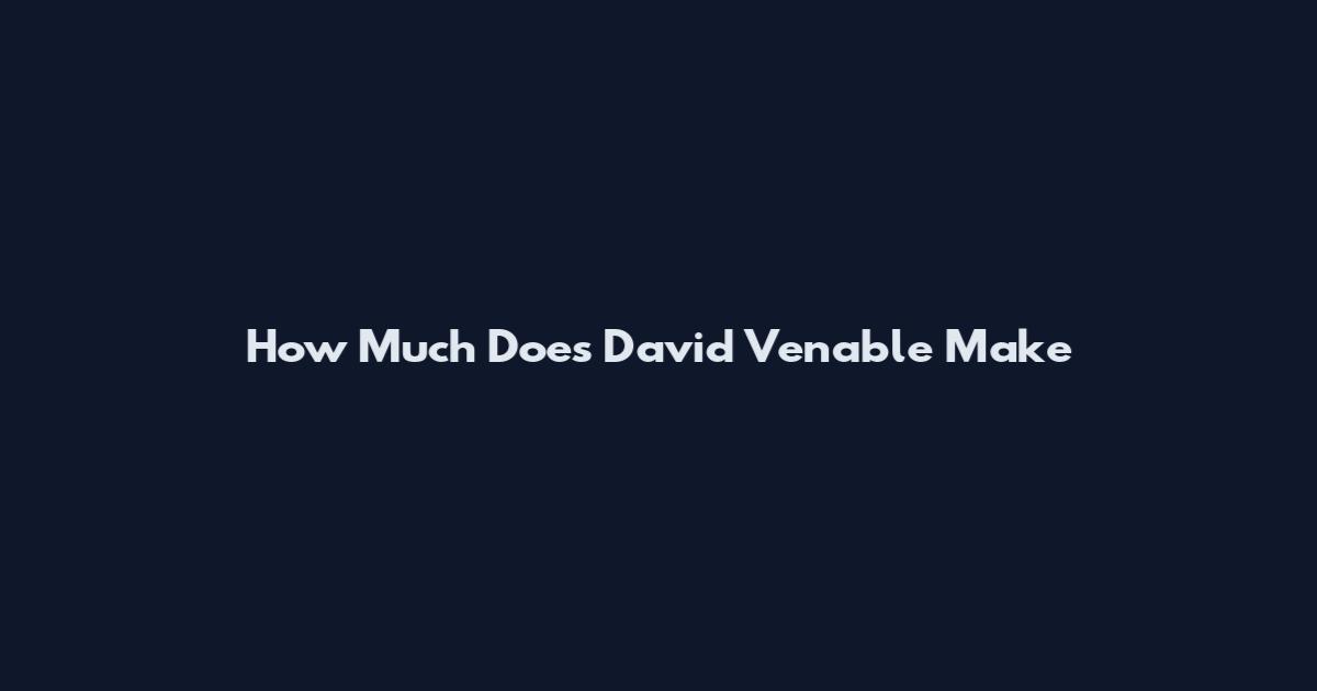 How Much Does David Venable Make