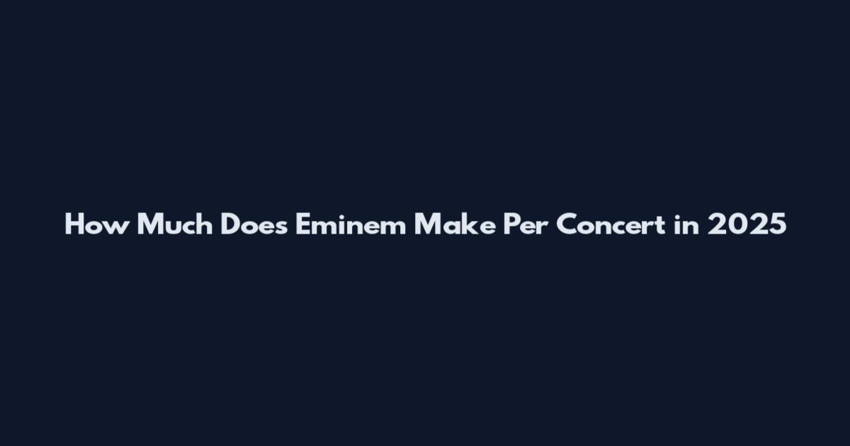 How Much Does Eminem Make Per Concert in 2025