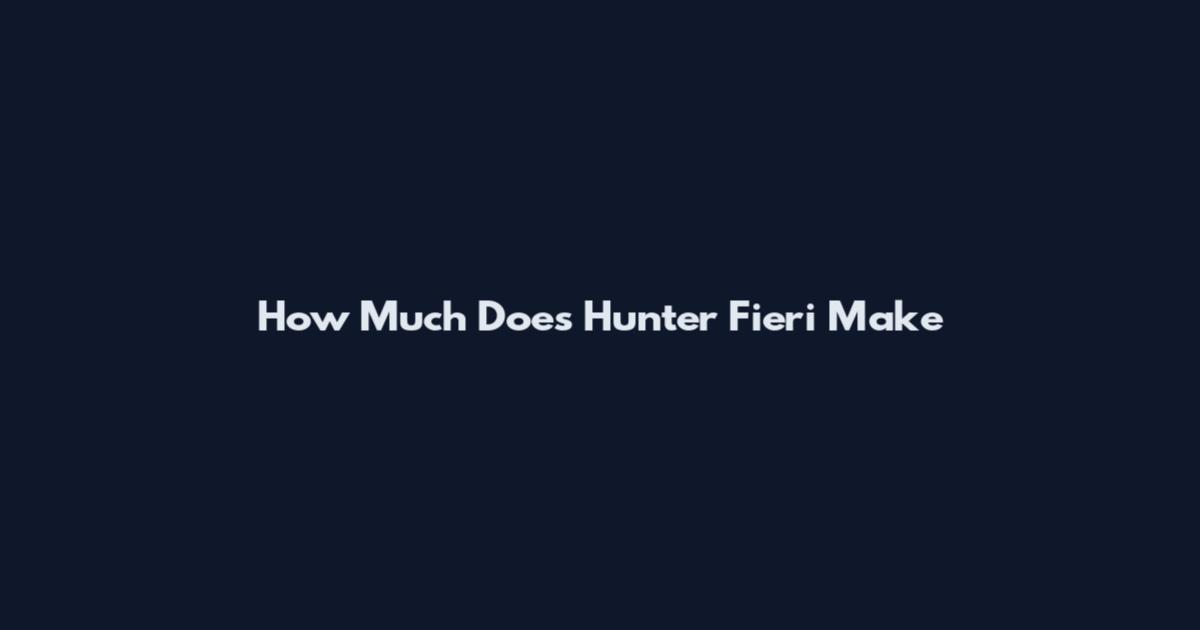 How Much Does Hunter Fieri Make