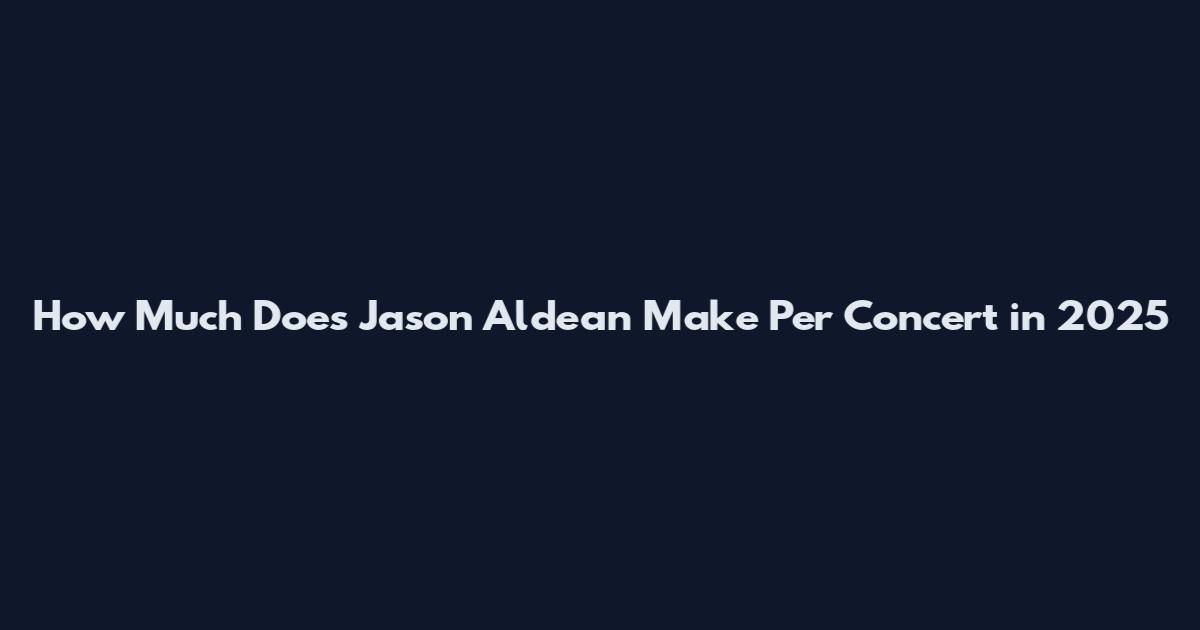 How Much Does Jason Aldean Make Per Concert in 2025