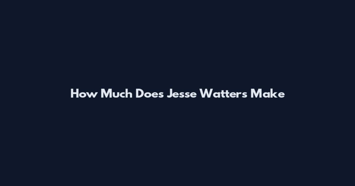 How Much Does Jesse Watters Make