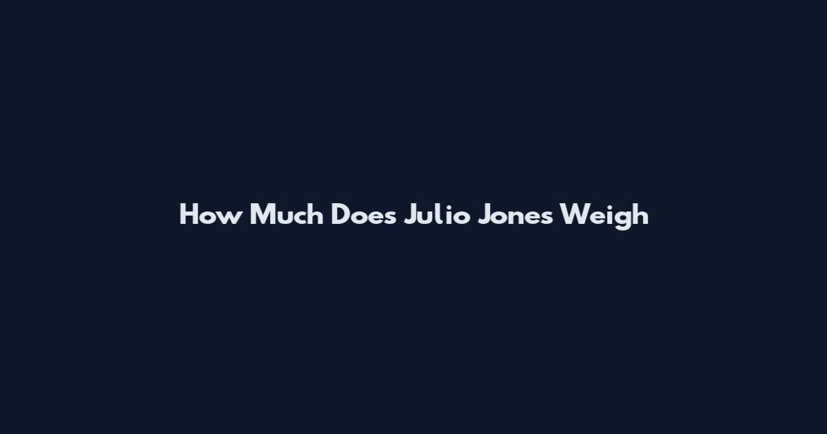 How Much Does Julio Jones Weigh