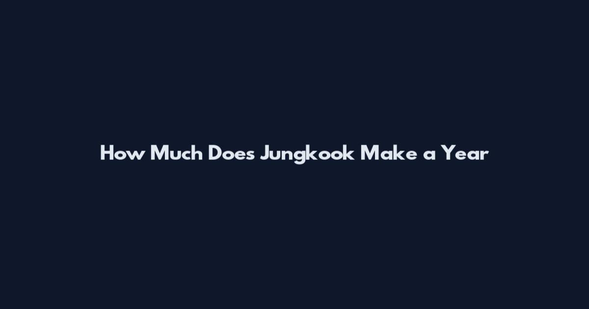 How Much Does Jungkook Make a Year