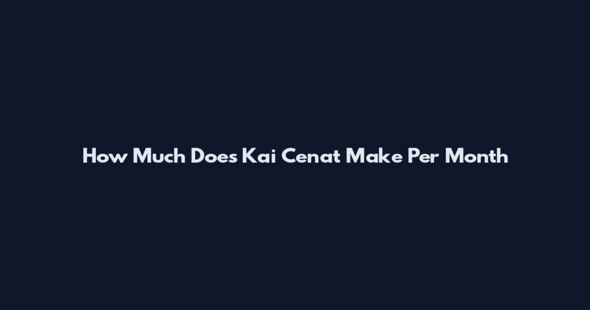 How Much Does Kai Cenat Make Per Month