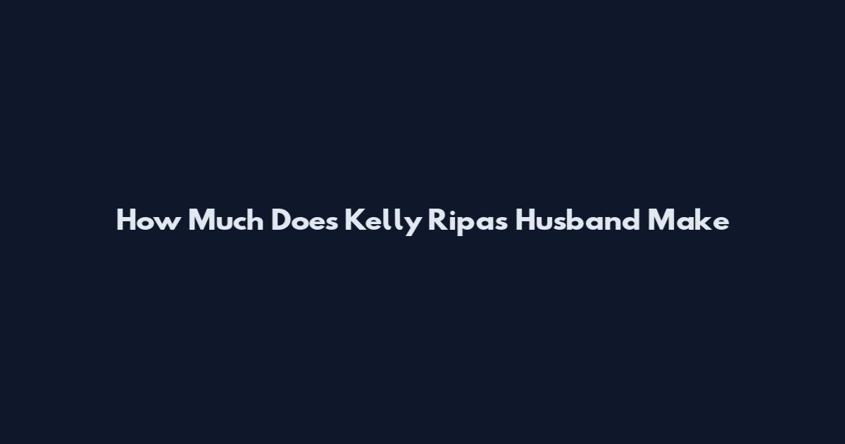 How Much Does Kelly Ripa's Husband Make