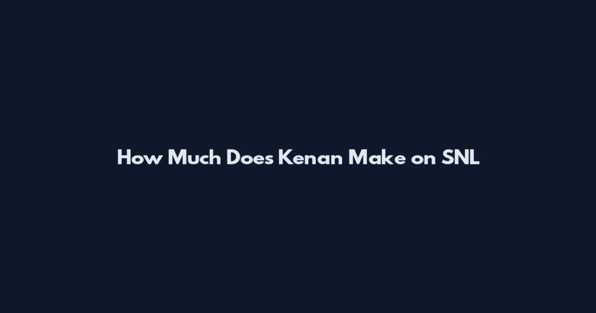 How Much Does Kenan Make on SNL