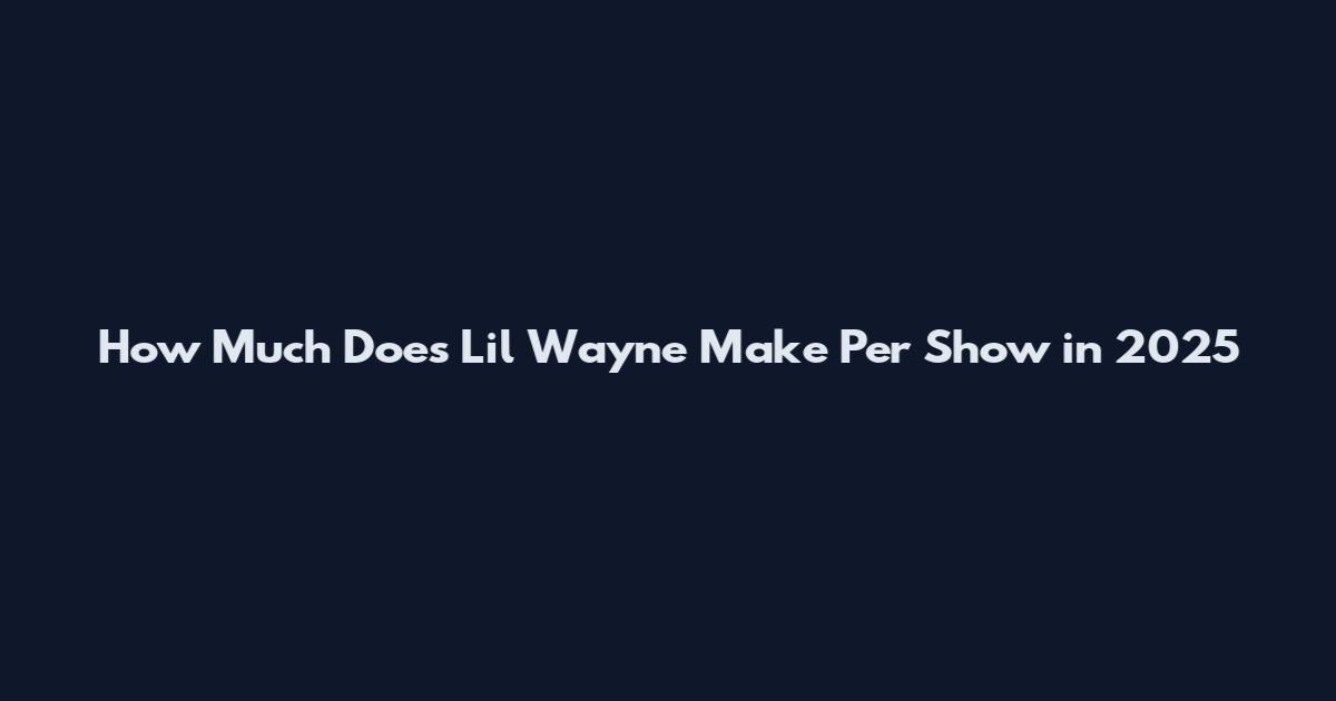 How Much Does Lil Wayne Make Per Show in 2025