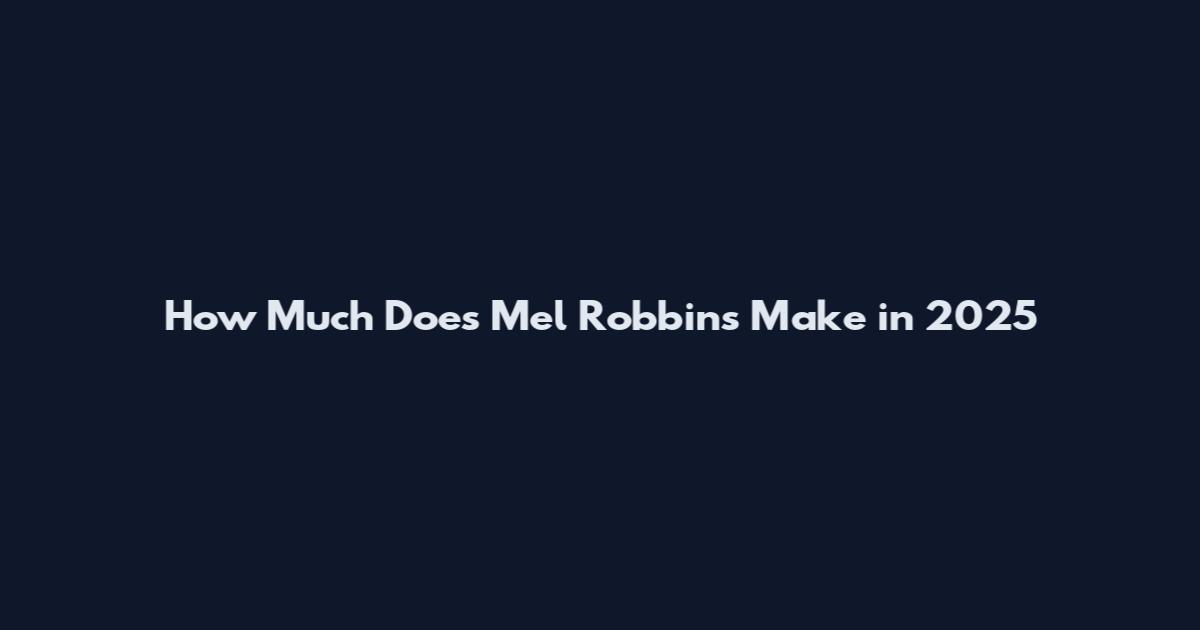 How Much Does Mel Robbins Make in 2025