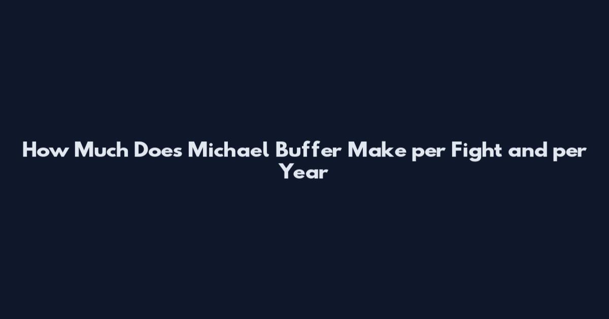How Much Does Michael Buffer Make per Fight and per Year