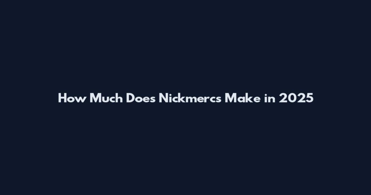 How Much Does Nickmercs Make in 2025