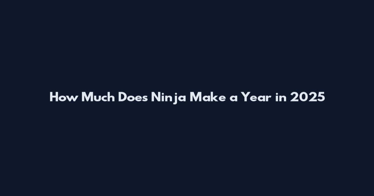 How Much Does Ninja Make a Year in 2025