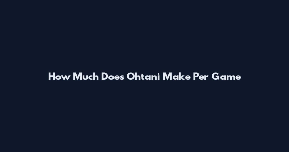How Much Does Ohtani Make Per Game