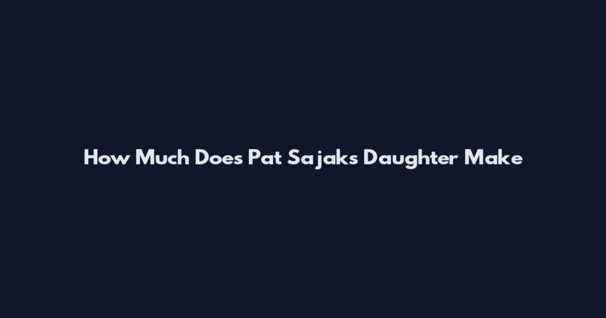 How Much Does Pat Sajak's Daughter Make