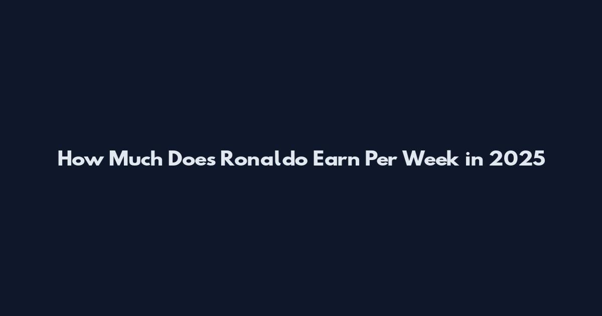 How Much Does Ronaldo Earn Per Week in 2025