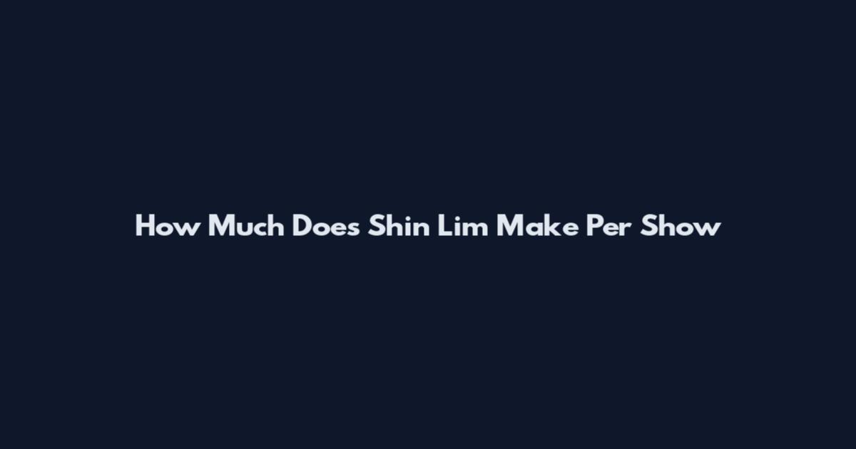 How Much Does Shin Lim Make Per Show