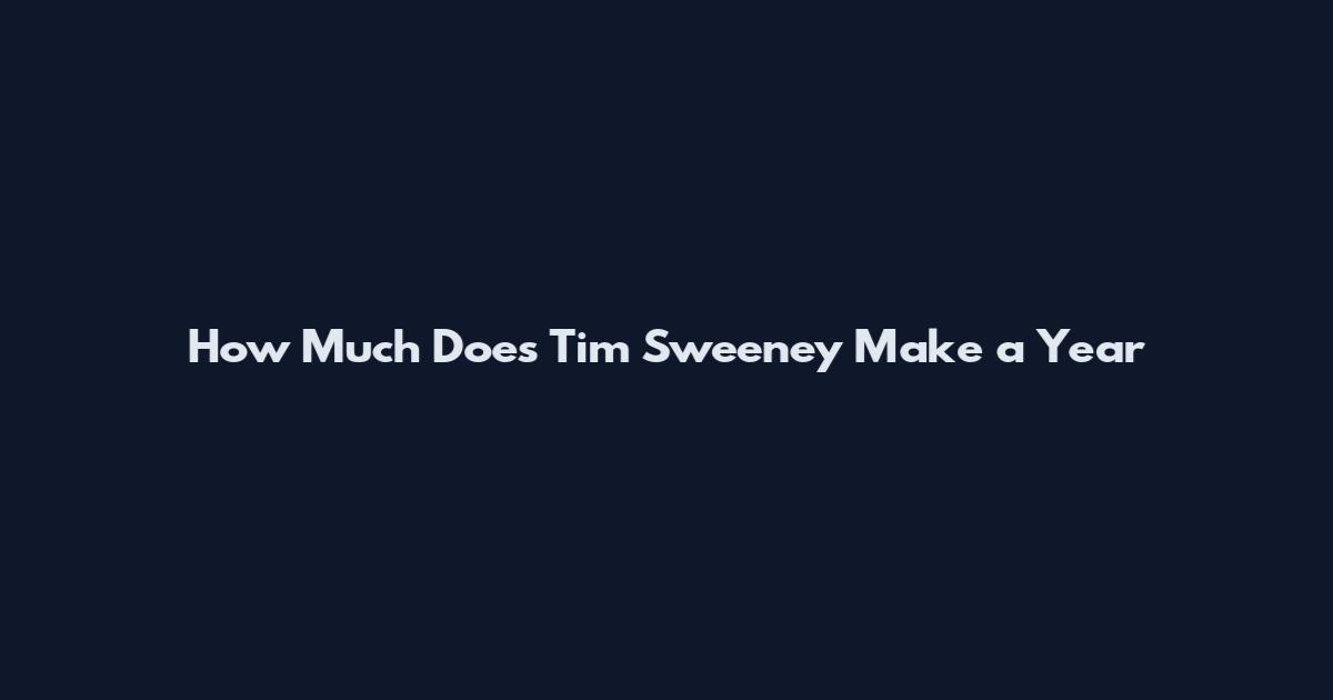 How Much Does Tim Sweeney Make a Year
