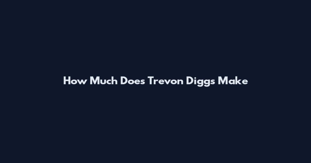 How Much Does Trevon Diggs Make