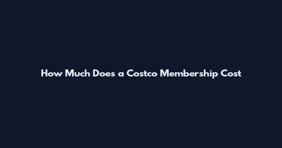 How Much Does a Costco Membership Cost