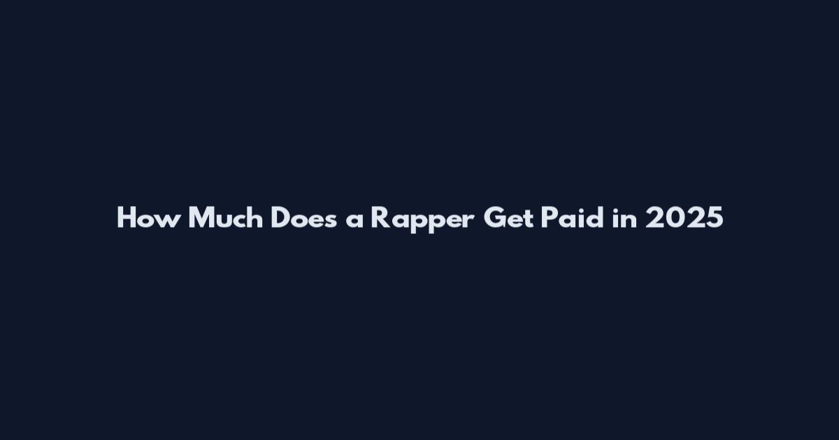 How Much Does a Rapper Get Paid in 2025