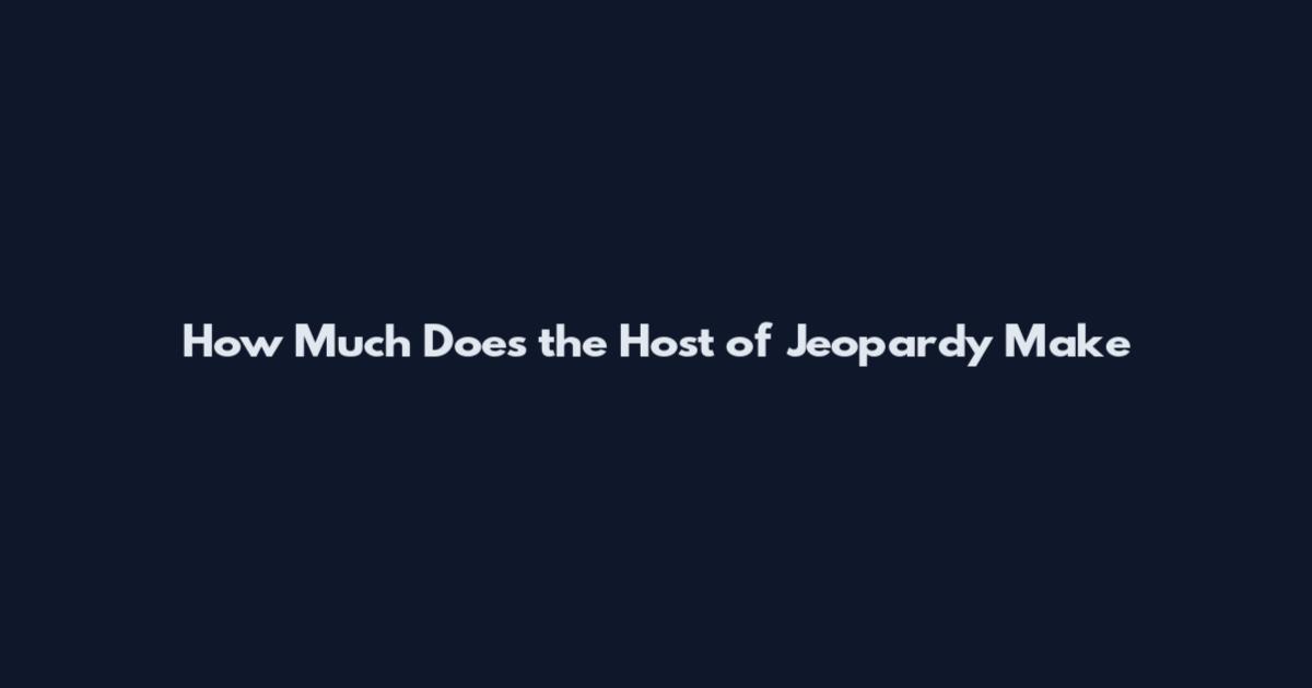How Much Does the Host of Jeopardy Make