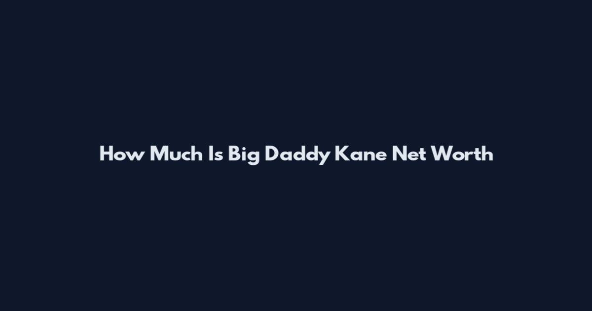 How Much Is Big Daddy Kane Net Worth