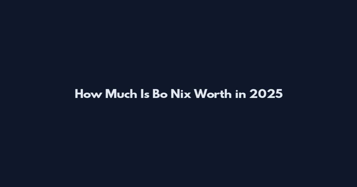 How Much Is Bo Nix Worth in 2025