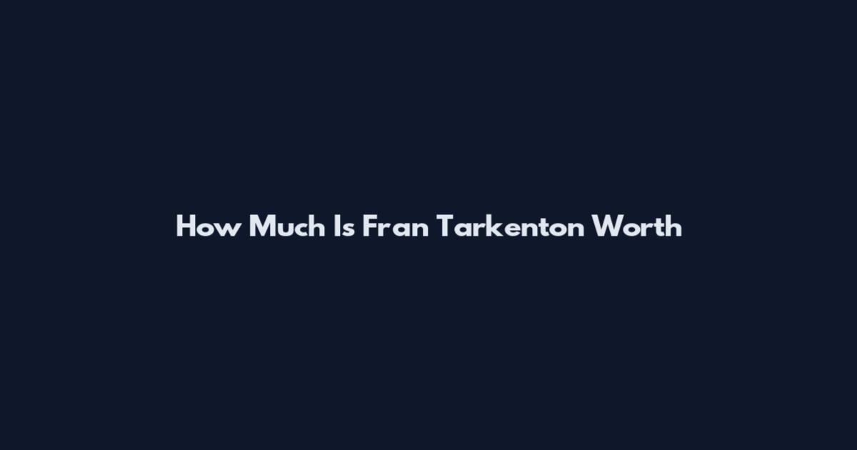 How Much Is Fran Tarkenton Worth