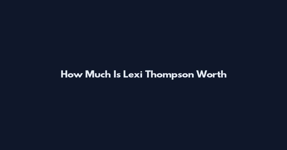 How Much Is Lexi Thompson Worth