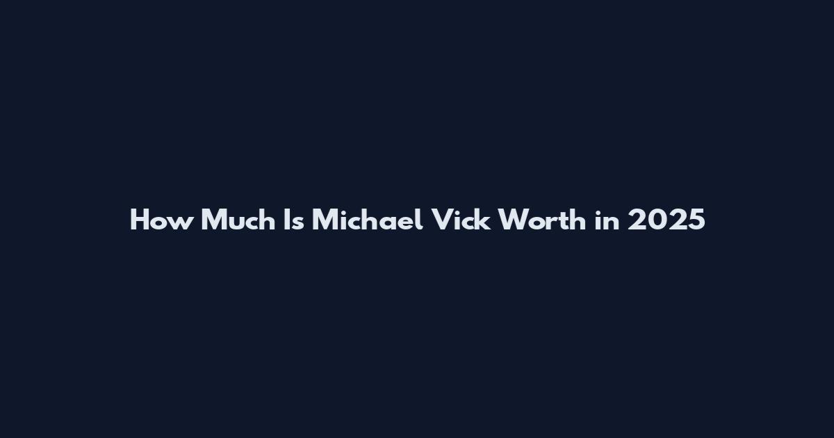 How Much Is Michael Vick Worth in 2025