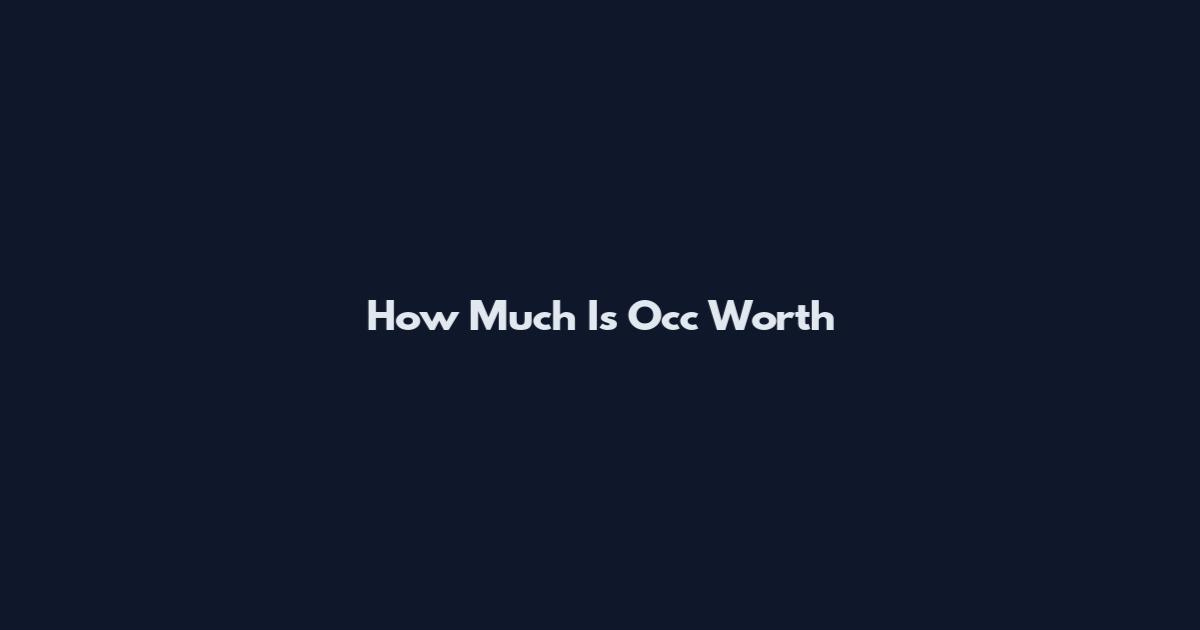 How Much Is Occ Worth